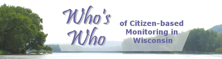 Whos Who of Citizen-based Monitoring in Wisconsin. Photo: Wisconsin River - K. Mooney